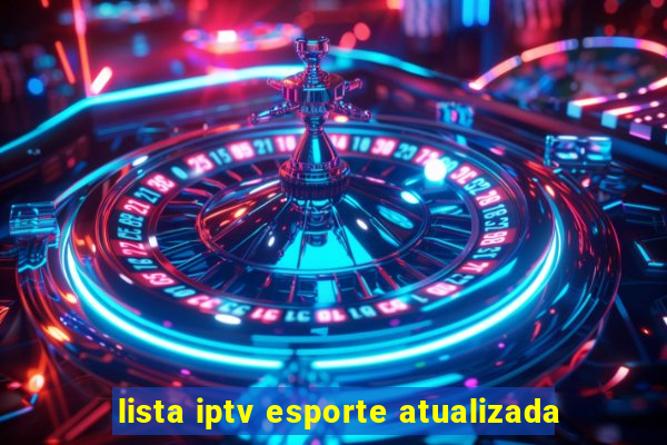 lista iptv esporte atualizada